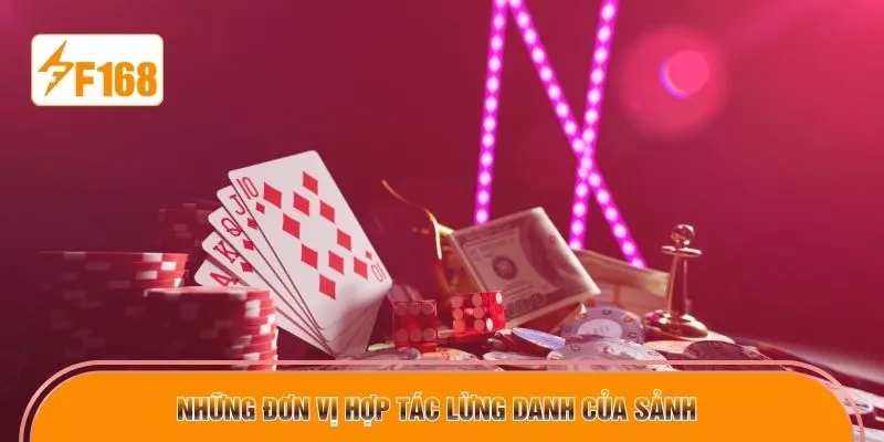 Những đơn vị hợp tác lừng danh của sảnh