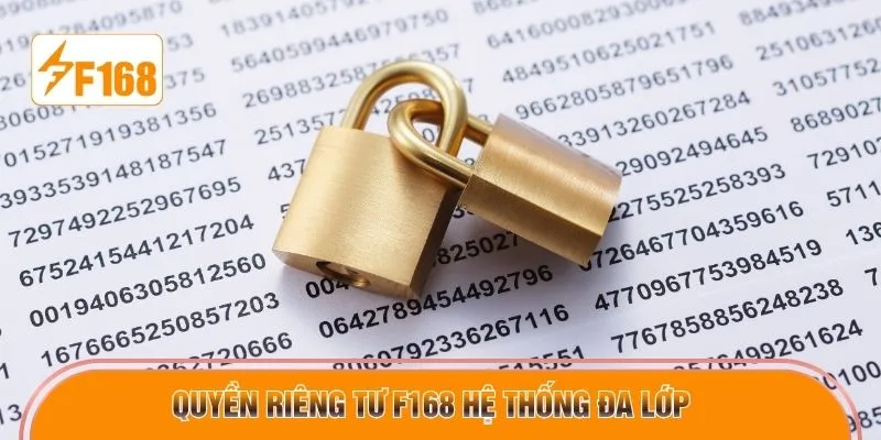 Quyền riêng tư F168 hệ thống đa lớp