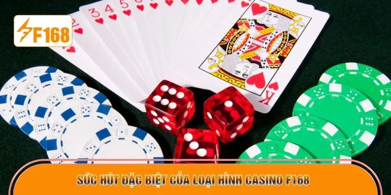 Sức hút đặc biệt của loại hình casino F168