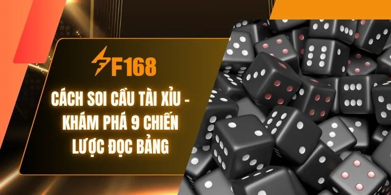 Cách Soi Cầu Tài Xỉu - Khám Phá 9 Chiến Lược Đọc Bảng