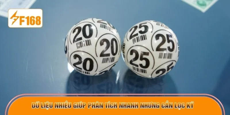 Dữ liệu nhiều giúp phân tích nhanh nhưng cần lọc kỹ