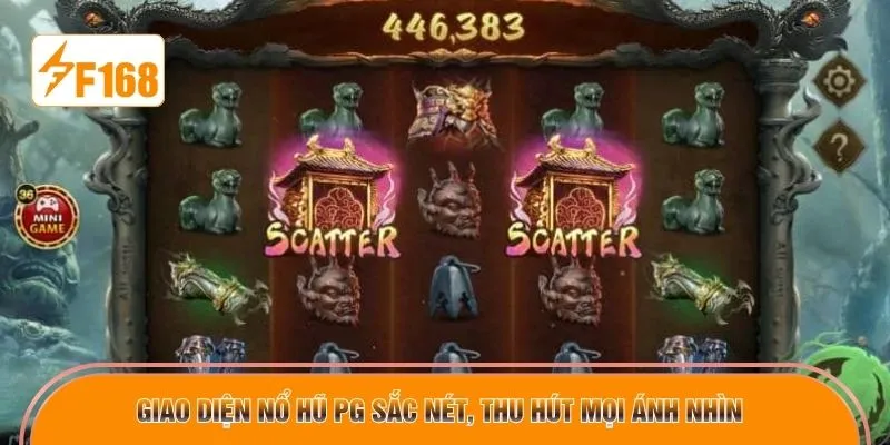 Giao diện nổ hũ PG sắc nét, thu hút mọi ánh nhìn