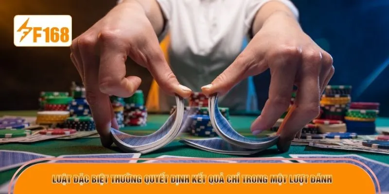 Luật đặc biệt thường quyết định kết quả chỉ trong một lượt đánh