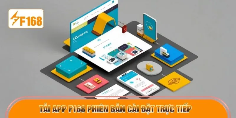 Tải app F168 phiên bản cài đặt trực tiếp 
