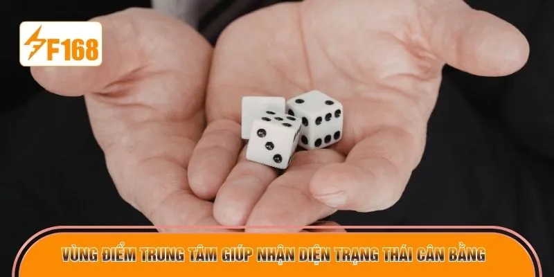 Vùng điểm trung tâm giúp nhận diện trạng thái cân bằng